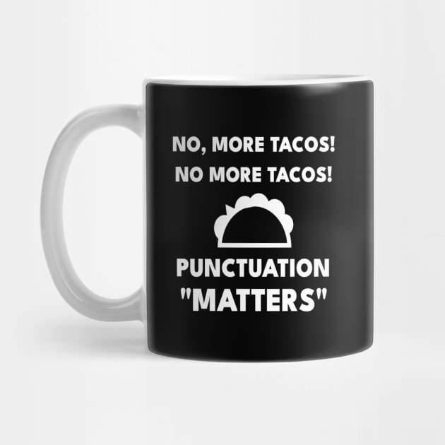 No, More Tacos No More Tacos Funny Grammar by Petalprints